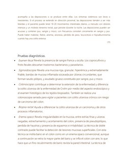 acompaña a las deposiciones o se produce entre ellas. Los síntomas sistémicos son leves o 
inexistentes. Si el proceso se ext