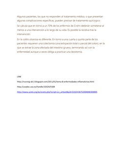 Algunos pacientes, los que no responden al tratamiento médico, o que presentan 
algunas complicaciones específicas, pueden pr