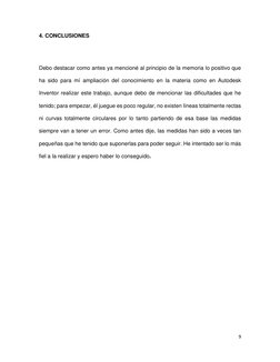 9 
 
4. CONCLUSIONES  
 
 
Debo destacar como antes ya mencioné al principio de la memoria lo positivo que 
ha sido para