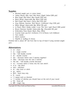 2 
 
Copyright 2015 Mary Smith and Made by Mary  
maryabbie986.etsy.com 
 
Supplies 
 Worsted weight yarn in colors listed.