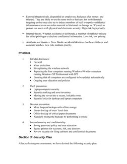•
External threats (rivals, disgruntled ex-employees, bad guys after money, and 
thieves). They are likely to use the same to