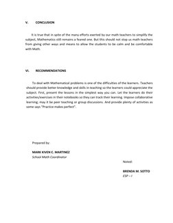 V. 
CONCLUSION 
 
It is true that in spite of the many efforts exerted by our math teachers to simplify the 
subject, Mathema