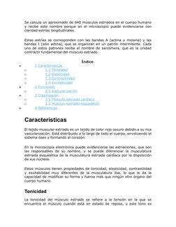 Se calcula un aproximado de 640 músculos estriados en el cuerpo humano
y recibe este nombre porque en el microscopio puede ev
