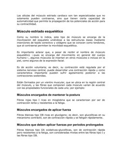 Las células del músculo estriado cardiaco son tan especializadas que no
solamente  pueden  contraerse,  sino  que  tienen  ci