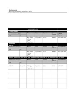 Employment: 
Photocopy of relieving / experience letter 
 
 
 
 
 
ADDRESS DETAILS 
 
 
Current Address 
 
Period of stay (mm