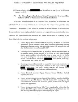 8 
 
40. Unredacted notes of the 
 and Strzok from the interview of Mr. Flynn on 
January 24, 2017. 
 
IV. 
 The Defense Requ