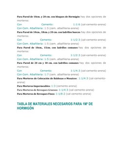 Para Pared de 10cm. y 20 cm. con bloques de Hormigón hay dos opciones de 
morteros: 
Con 
Cemento: 
1:1:6 (cal-cemento-arena)