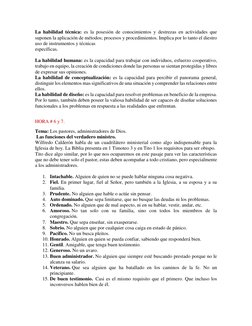 La habilidad técnica: es la posesión de conocimientos y destrezas en actividades que 
suponen la aplicación de métodos; proce