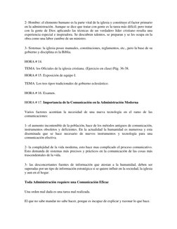2- Hombre: el elemento humano es la parte vital de la iglesia y constituye el factor primario 
en la administración. Aunque s