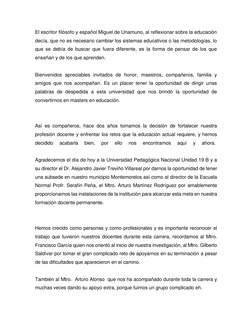 El escritor filósofo y español Miguel de Unamuno, al reflexionar sobre la educación 
decía, que no es necesario cambiar los s