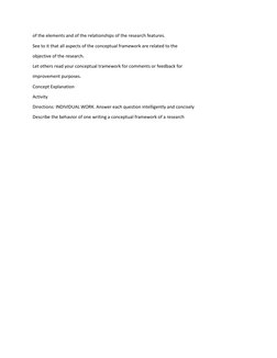 of the elements and of the relationships of the research features. 
See to it that all aspects of the conceptual framework ar