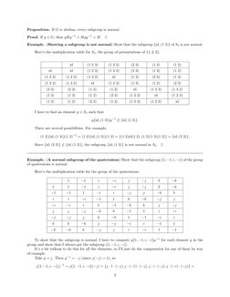 Proposition. If G is abelian, every subgroup is normal.
Proof. If g ∈G, then gHg−1 = Hgg−1 = H.
Example. (Showing a subgroup