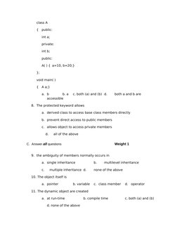 class A 
{ public:
int a;
private:
int b;
public:
A( ) { a=10, b=20;}
};
void main( )
{
A a;}
a. b
b. a
c. both (a) and (b) d