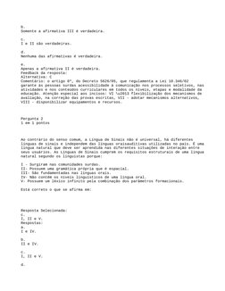 b. 
Somente a afirmativa III é verdadeira.
c. 
I e II são verdadeiras.
d. 
Nenhuma das afirmativas é verdadeira.
e. 
Apenas a