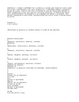 Comentário: o abade L\u2019Epée foi o primeiro a estudar uma língua de sinais usada
por surdos, reconhecendo o seu valor ling