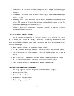 8 
 
4. di/dt rating: If the rate of rise of current through the  device is rapid, the device may get 
damaged. 
5. dv/dt rat