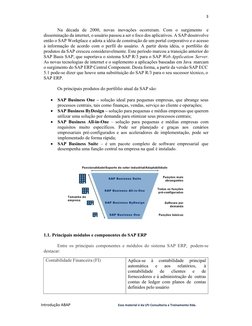 Introdução ABAP             
 
        Esse material é da LPJ Consultoria e Treinamento ltda. 
3 
 
 
 
Na década de 2000, no