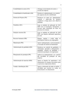Introdução ABAP             
 
        Esse material é da LPJ Consultoria e Treinamento ltda. 
4 
 
 
 
 
Contabilidade de cu