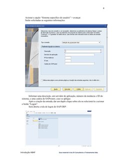 Introdução ABAP             
 
        Esse material é da LPJ Consultoria e Treinamento ltda. 
8 
 
 
 
 
 
Acionar a opção “