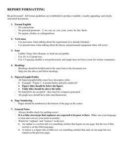 REPORT FORMATTING 
 
Be professional!  All format guidelines are established to produce readable, visually appealing, and c