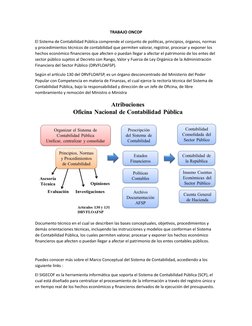 TRABAJO ONCOP
El Sistema de Contabilidad Pública comprende el conjunto de políticas, principios, órganos, normas
y procedimie