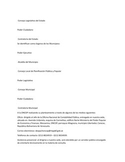 Consejo Legislativo del Estado
Poder Ciudadano
Contraloría del Estado
Se identifican como órganos de los Municipios:
Poder
