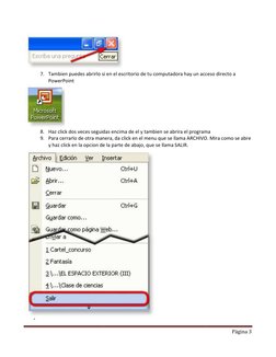 Página 3 
 
 
 
7. Tambien puedes abrirlo si en el escritorio de tu computadora hay un acceso directo a 
PowerPoint 
 
8. Haz