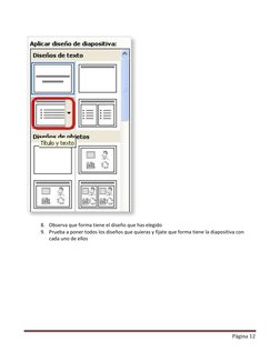 Página 12 
 
 
 
8. Observa que forma tiene el diseño que has elegido 
9. Prueba a poner todos los diseños que quieras y fija