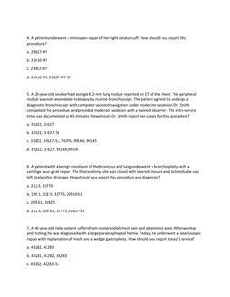 4. A patient underwent a mini-open repair of her right rotator cuff. How should you report this 
procedure? 
a. 29827-RT 
b