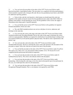 11. 
a.  You can locate the procedure in the index of the CPT® Professional Edition under 
Injection/Anesthetic Agent/Spine/L