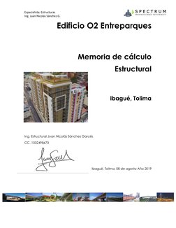 Especialista: Estructuras 
Ing. Juan Nicolás Sánchez G. 
Edificio O2 Entreparques 
 
 
Memoria de cálculo 
Estructural 
 
 
I
