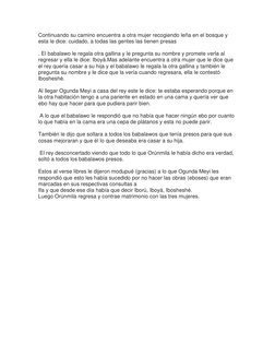 Continuando su camino encuentra a otra mujer recogiendo leña en el bosque y 
esta le dice: cuidado, a todas las gentes las ti