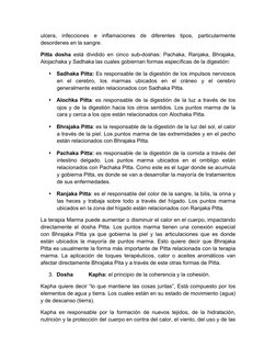 ulcera, infecciones e inflamaciones de diferentes tipos, particularmente 
desordenes en la sangre. 
Pitta dosha está dividido