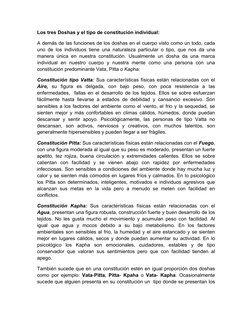 Los tres Doshas y el tipo de constitución individual:  
A demás de las funciones de los doshas en el cuerpo visto como un tod