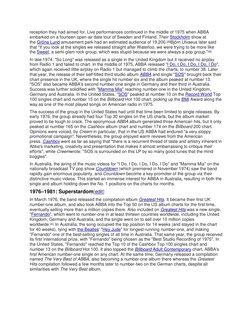 reception they had aimed for. Live performances continued in the middle of 1975 when ABBA 
embarked on a fourteen open-air da