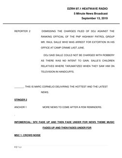 DZRH 97.1 HEATWAVE RADIO  
5 Minute News Broadcast 
September 13, 2019 
  
 
 
4 | Page 
 
REPORTER  2 
 DISMISSING THE CHARG