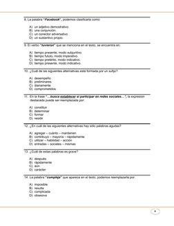 8. La palabra “Facebook”, podemos clasificarla como:
A) un adjetivo demostrativo.
B) una conjunción.
C) un conector adversati