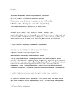 Solución: 
 
Su hermano es menos alto que Andrés (comparativo de inferioridad) 
Eva es tan inteligente como Lucía (comparativ