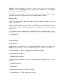 MISION: Trabajamos día a día para satisfacer el consumo de los hogares de nuestros clientes, 
ofreciendo el mejor servicio en