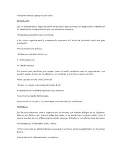 ▪ Amplia cobertura geográfica en chile. 
DEBILIDADES: 
Son las características negativas sobre las cuales se ejerce control,