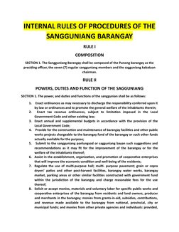 INTERNAL RULES OF PROCEDURES OF THE
SANGGUNIANG BARANGAY
RULE I
COMPOSITION
SECTION 1. The Sangguniang Barangay shall be comp