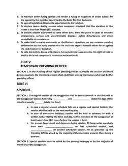 d. To maintain order during session and render a ruling on questions of order, subject by
the appeal by the member concerned