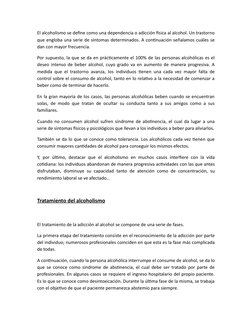 El alcoholismo se define como una dependencia o adicción física al alcohol. Un trastorno
que engloba una serie de síntomas de