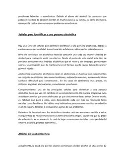 problemas laborales y económicos. Debido al abuso del alcohol, las personas que
padecen este tipo de adicción pierden en much