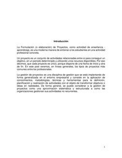 1 
 
 
 
 
 
 
 
 
 
 
Introducción 
 
La Formulación (o elaboración) de Proyectos, como actividad de enseñanza - 
aprendizaj