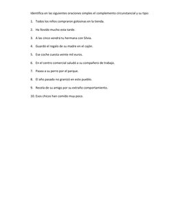 Identifica en las siguientes oraciones simples el complemento circunstancial y su tipo: 
 
1. Todos los niños compraron golos