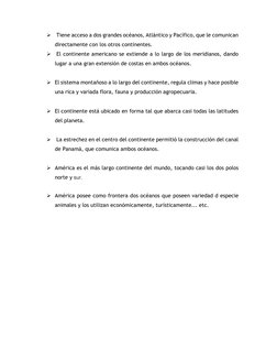   Tiene acceso a dos grandes océanos, Atlántico y Pacífico, que le comunican 
directamente con los otros continentes. 
  El