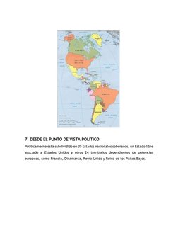 7. DESDE EL PUNTO DE VISTA POLITICO 
Políticamente está subdividido en 35 Estados nacionales soberanos, un Estado libre 
as