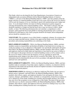 Disclaimer for CMAA BUYERS’ GUIDE 
 
 
 
This Guide, which was developed by the Crane Manufacturers Association of America