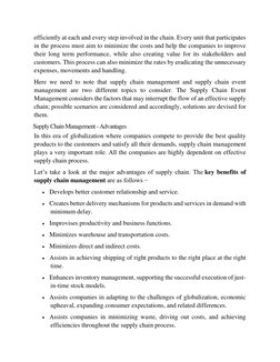 efficiently at each and every step involved in the chain. Every unit that participates 
in the process must aim to minimize t